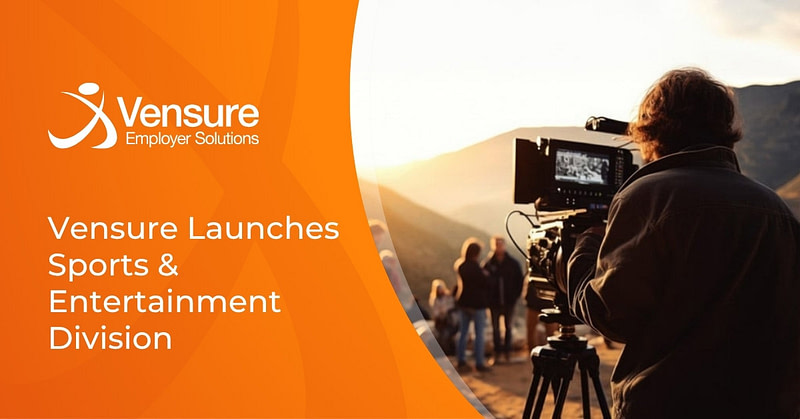 Vensure Launches Sports & Entertainment Division to Support the Demands of Dynamic Workforces
