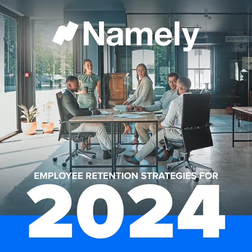 Employee Retention Strategies for 2024 - Namely