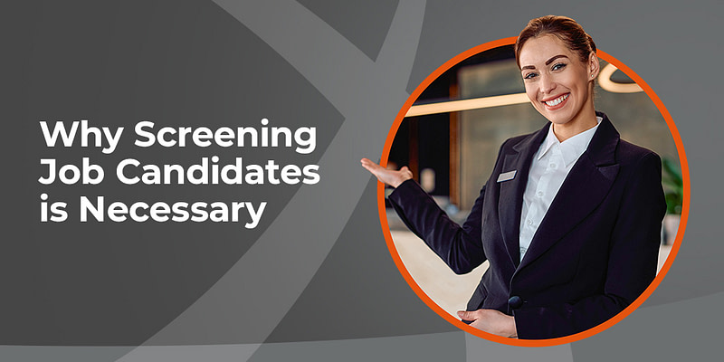 Learn how candidate screening can protect your people and your business