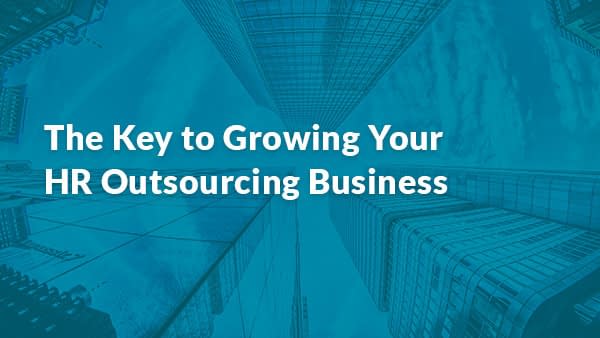 eBook: The Key to Growing Your HR Outsourcing Business
