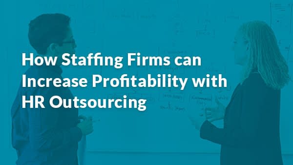 The Benefits of Outsourcing for Staffing Firms [eBook]