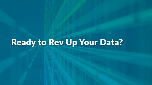 Ready to Rev Up Your Data?